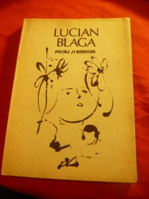 Lucian Blaga - Peisaj si Amintire -ilustratii C.Baciu, Ed.1988, 199 pag foto