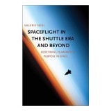 Spaceflight in the shuttle era and beyond