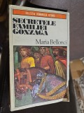 Secretele familiei Gonzaga - Maria Bellonci