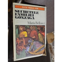 Secretele familiei Gonzaga - Maria Bellonci