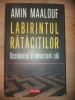 Labirintul ratacitilor: Occidentul si adversarii sai- Amin Maalouf