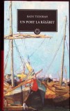 Un Port la Rasarit - Radu Tudoran, Editura Art, 2011, Colectia Jurnalul National, Roman, Coperta Cartonata