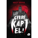 Gyere, kapj el - Kelly deVos