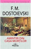 Amintiri din Casa Mortilor - F.M. Dostoievski