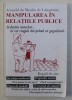 Manipulare In Relatiile Publice Arnauld du Moulin de Labarthete MANIPULAREA PRIN CORESPONDENTA RARA