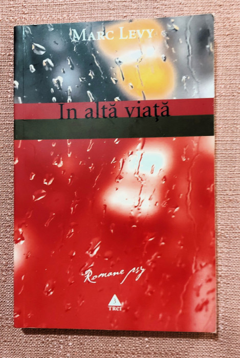 In alta viata. Editura Trei, 2005 - Marc Levy