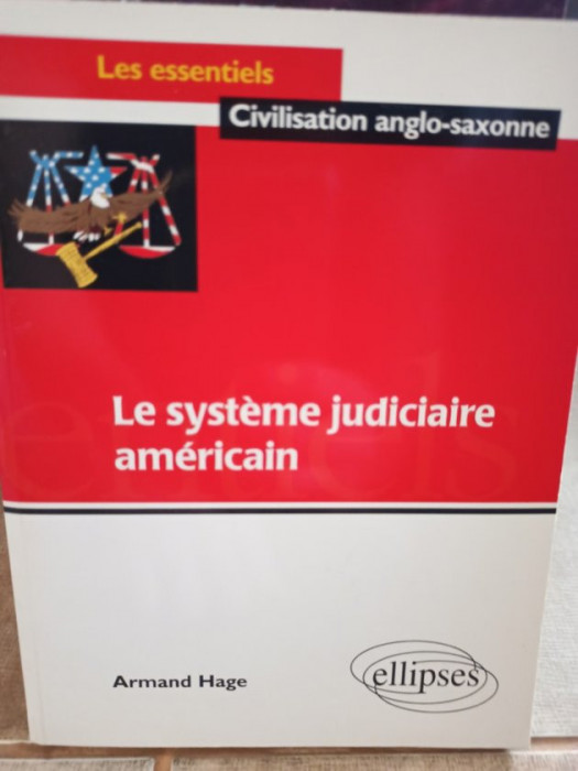 Armand Hage - Le systeme judiciaire americain (2000)