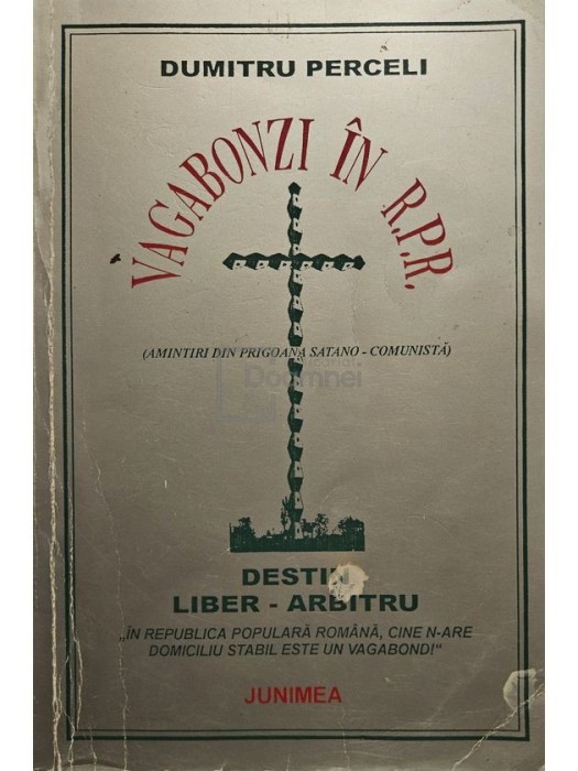 Dumitru Perceli - Vagabonzi in R.P.R. (semnata) (Editia: 2002)