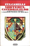 Carte: Misterul Catedraleor Fulcanelli, Interpretare Esoterica Simboluri Hermetice, Filosofie, Editura Nemira, 1997, Brosata, 200 Pagini