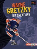 Wayne Gretzky: The Great One