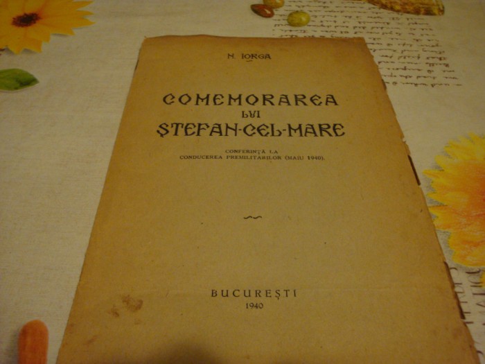 N. Iorga - Comemorarea lui Stefan cel Mare - brosura - 1940