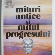 Mituri antice si mitul progresului. Antropologia sacrului din paleolitic pana in era nucleara – Angelo Morretta