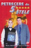 Casetă audio Nelu Bucur Și Ionică Radu &lrm;&ndash; Petrecere De Cinci Stele, originală, Folk