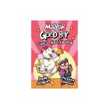 Mayor Good Boy Goes Hollywood: (A Graphic Novel)