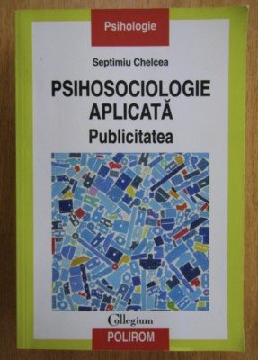 Septimiu Chelcea - Psiholsociologie aplicata. Publicitatea foto