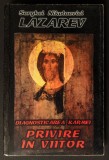 DIAGNOSTICAREA KARMEI Privire in Viitor Vol. 4 &ndash; Serghei Nikolaevici LAZAREV 314+6 pag 2000 Editura Dharana. Brosata Stare buna. Cotorul uzat.