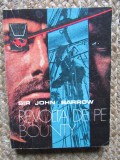 SIR JOHN BARROW - REVOLTA DE PE BOUNTY (1976, colectia Delfin)