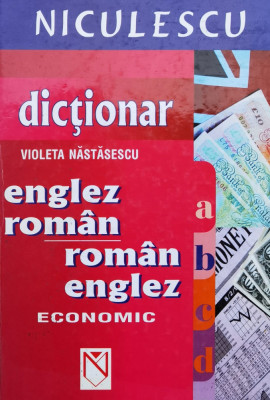 Dictionar Englez Roman - Roman Englez Economic - Violeta Nastasescu ,558724 foto