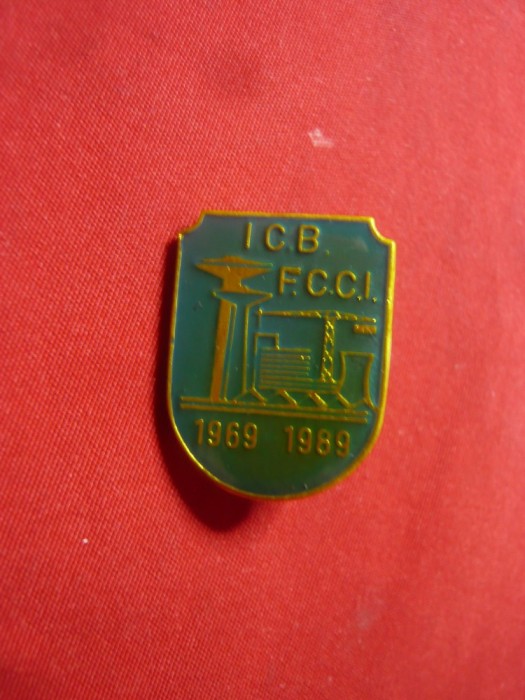 Insigna ICB - FCCI , cercetari biologice , tehnologie 20 Ani ,h= 2,3cm ,metal