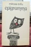 Epigramma - Mircea Trifu Contine dedicatie, data si semnatura autorului