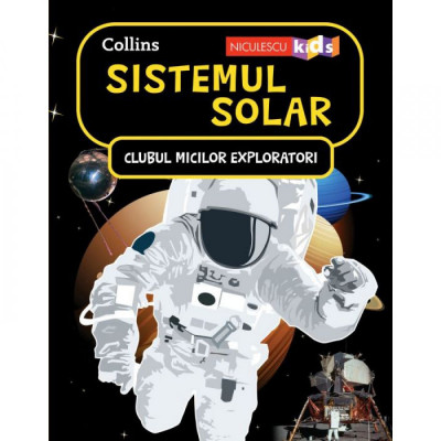 Clubul Micilor Exploratori: Sistemul Solar, Colectiv HarperCollins Publishers foto