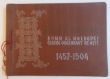 STEFAN CEL MARE, DOMN AL MOLDOVEI. GLORIOS COMANDANT DE OSTI 1457-1504 1957