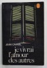 JE VIVRAI L &#039;AMOUR DES AUTRES par JEAN CAYROL , 1967