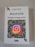 #Nofilter Povestea Instagramului - SARAH FRIER