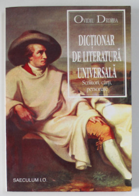 DICTIONAR DE LITERATURA UNIVERSALA , SCRIITORI , CARTI , PERSONAJE de OVIDIU DRIMBA , 1996 foto