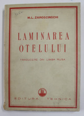 LAMINAREA OTELULUI de M.L. ZAROSCINSCHI , 1951 foto