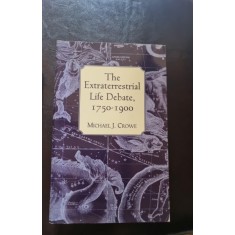 The Extraterrestrial Life Debate, 1750-1900 - Michael J. Crowe