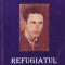 Mihai Ganea - Refugiatul