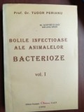 Bolile infectioase ale animalelor Bacterioze vol 1 - Tudor Perianu
