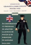 Gramatica limbii engleze pentru toti in conformitate cu programa de admitere la scolile de politie, jandarmerie si frontiera - Edward Deara
