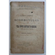 CATEVA CUVINTE ASUPRA SCORBUTULUI - TESA PENTRU DOCTORAT IN MEDICINA de NICOLAE ONCESCU , 1881