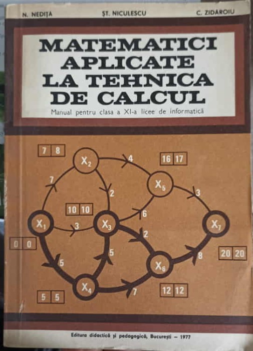 MATEMATICI APLICATE LA TEHNICA DE CALCUL. MANUAL PENTRU CLASA A XI-A LICEE DE INFORMATICA-N. NEDITA, ST. NICULES