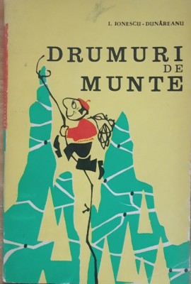 Drumuri De Munte - I. Ionescu Dunareanu foto