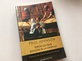 PAUL JOHNSON, VIATA LUI ISUS POVESTITA DE UN CREDINCIOS. HUMANITAS 2011