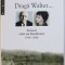 DRAGA WALTER... SCRISORI CATRE UN BINEFACATOR 1976-2006 de ONICA BUSUIOCEANU , 2010