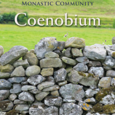 Coenobium, 64: Reflections on Monastic Community