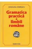 Gramatica practica a limbii romane - Stefania Popescu