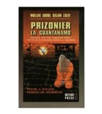 Mollah Abdul Salam Zaeef - Prizonier la Guantanamo, Meteor Press, 2009, Romana, 302 pagini, Roman