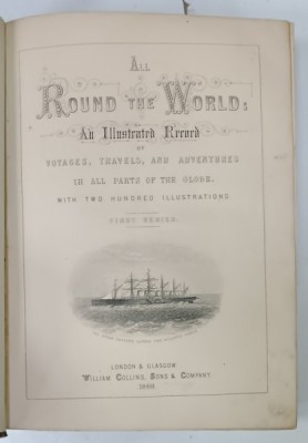 ALL ROUND THE WORLD : AN ILLUSTRATED RECORD OF VOYAGE TRAVELS AND ADVENTURES IN WORLD PARTS IN THE GLOBE , VOL. I foto