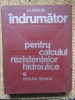 INDRUMATOR PENTRU CALCULUL REZISTENTELOR HIDRAULICE de I. E. IDELCIK
