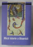 MICA ISTORIE A BISERICII de AUGUST FRANZEN , 2009