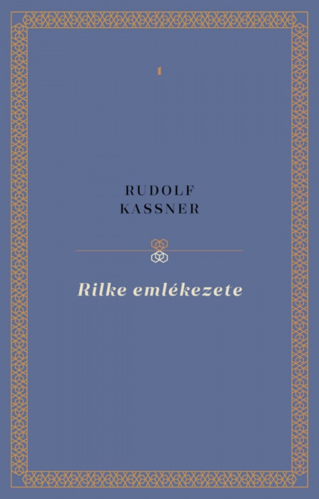 Rilke eml&eacute;kezete - Rudolf Kassner