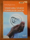 VINDECAREA TUTUROR FORMELOR DE CANCER de HULDA REGEHR CLARK , 2008