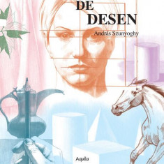 Școala de desen - Hardcover - András Szunyoghy - Aquila