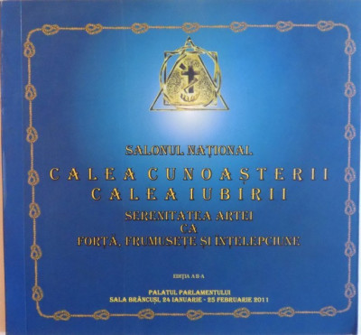 SALONUL NATIONAL CALEA CUNOASTERII, CALEA IUBIRII, SERENITATEA ARTEI CA FORTA, FRUMUSETE SI INTELEPCIUNE, EDITIA A II - A, 24 IANUARIE - 25 FEBRUARIE foto