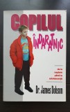 Copilul &icirc;ndărătnic - James Dobson